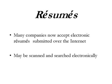 b. many companies only use electronically submitted or emailed résumés. c.|Introduction to Résumé Flashcards .